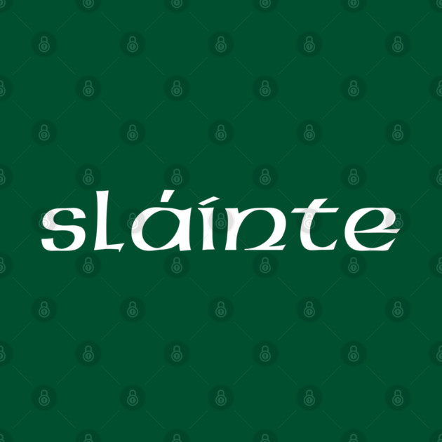 slainte by Creatifly Graphic Tees