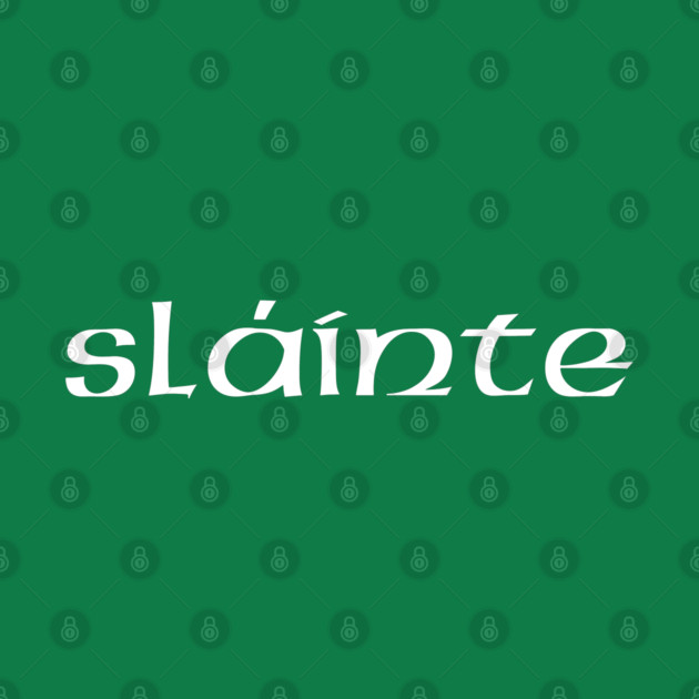 slainte by Creatifly Graphic Tees