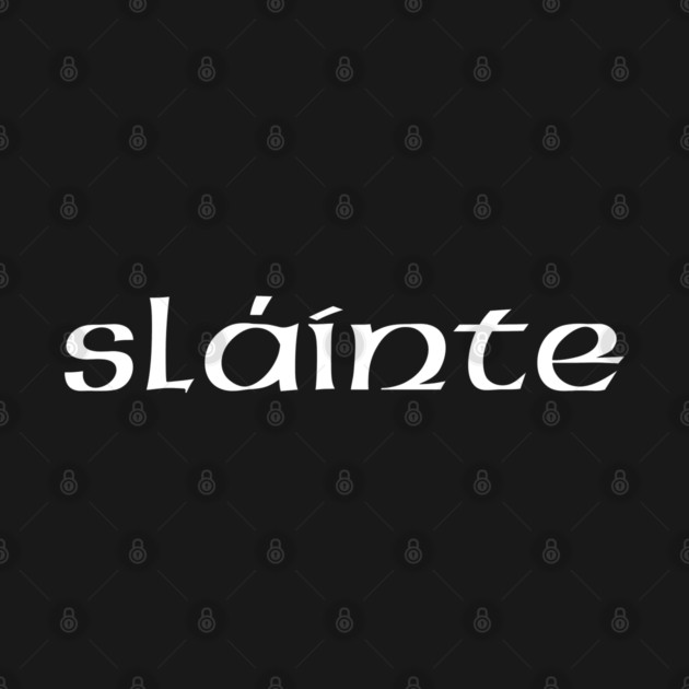 slainte by Creatifly Graphic Tees
