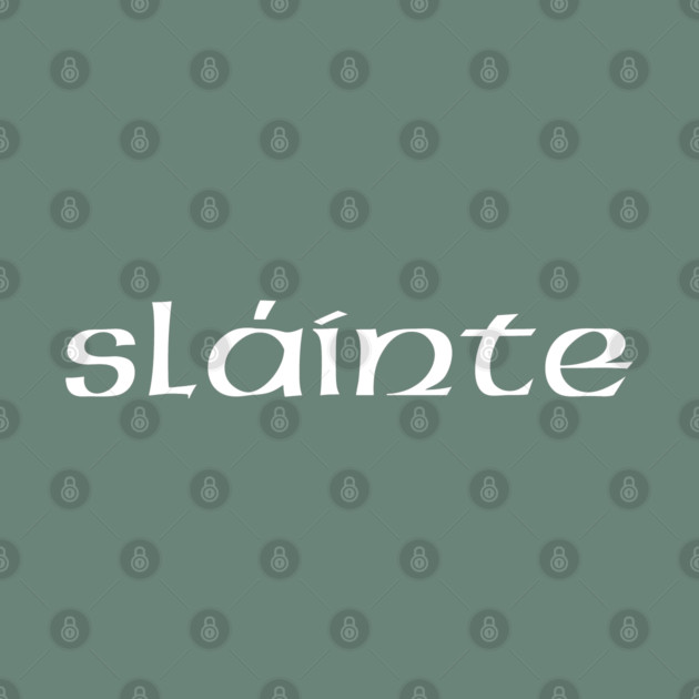 slainte by Creatifly Graphic Tees