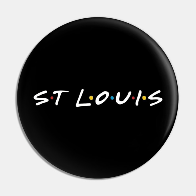 St. Louis Friends Pin by Litehouse Tees