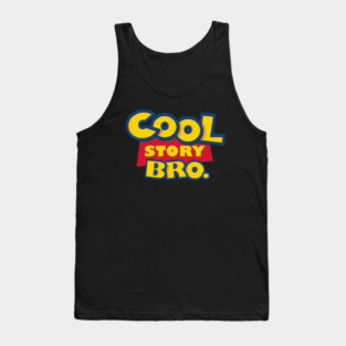 Cool Story Bro Tank Top