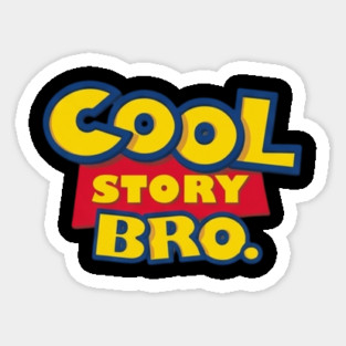 Cool Story Bro Sticker