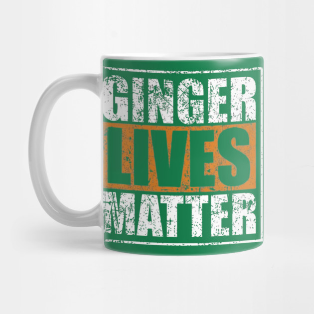 Ginger Lives Matter by Litehouse Tees