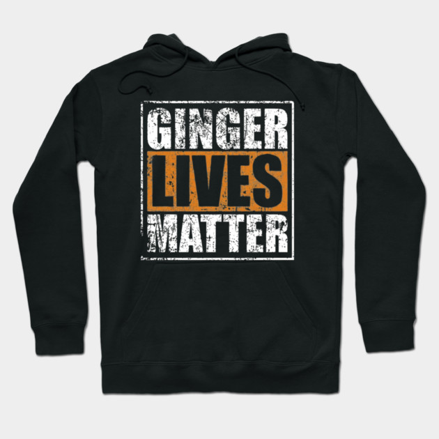 Ginger Lives Matter Hoodie by Litehouse Tees