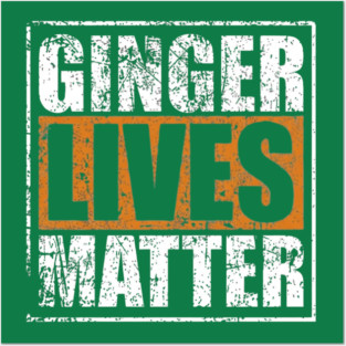 Ginger Lives Matter Posters and Art
