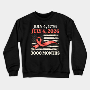 Vintage July 4 2026 Patriotic 250th Anniversary American Flag Ribbon 3000 Months Crewneck Sweatshirt