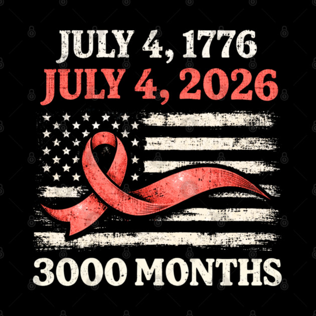 Vintage July 4 2026 Patriotic 250th Anniversary American Flag Ribbon 3000 Months by shirtlux