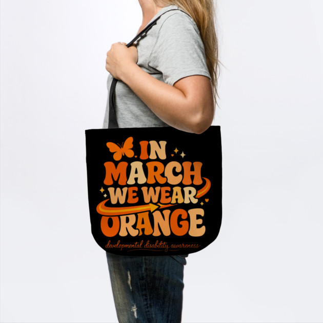 In March We Wear Orange Developmental Disability Awareness Support by shirtlux