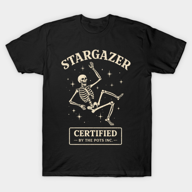 Funny Stargazer Certified By The Pots Inc Gardening Lover T-Shirt by shirtlux