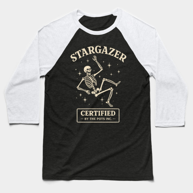 Funny Stargazer Certified By The Pots Inc Gardening Lover Baseball T-Shirt by shirtlux