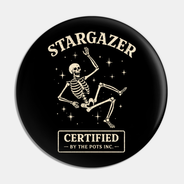 Funny Stargazer Certified By The Pots Inc Gardening Lover Pin by shirtlux