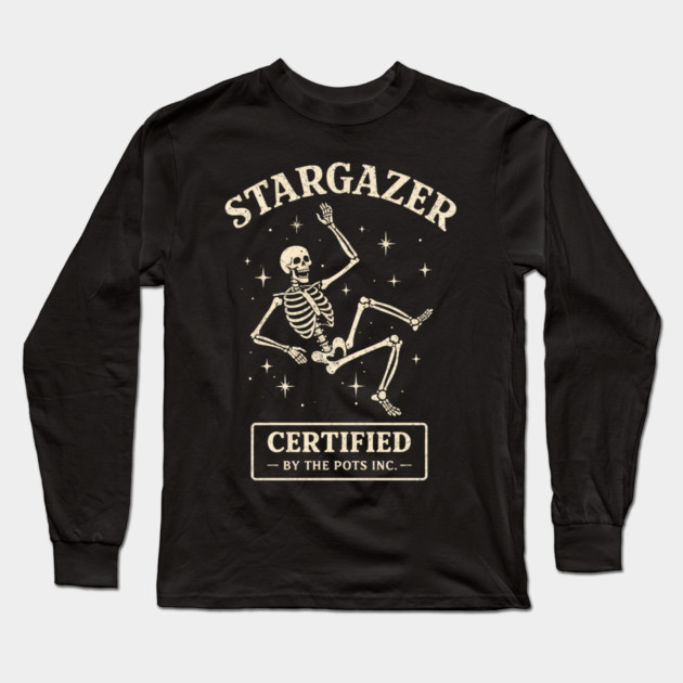 Funny Stargazer Certified By The Pots Inc Gardening Lover Long Sleeve T-Shirt by shirtlux