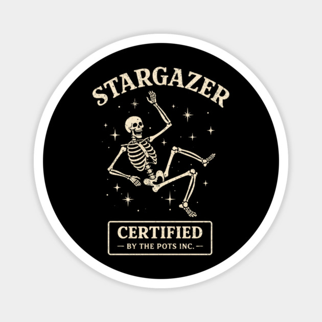 Funny Stargazer Certified By The Pots Inc Gardening Lover Magnet by shirtlux