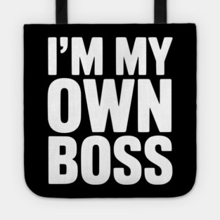 I'm My Own Boss Tote