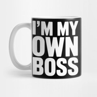 I'm My Own Boss Mug
