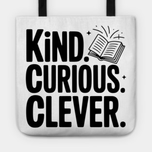 Kind. Curious. Clever. Tote