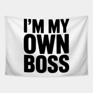I'm My Own Boss Tapestry
