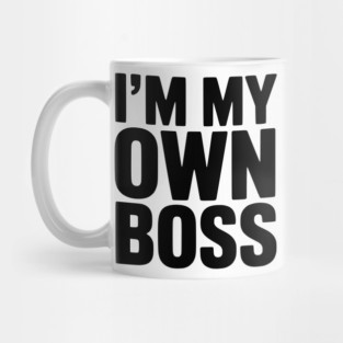 I'm My Own Boss Mug