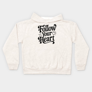 Follow Your Heart Kids Hoodie