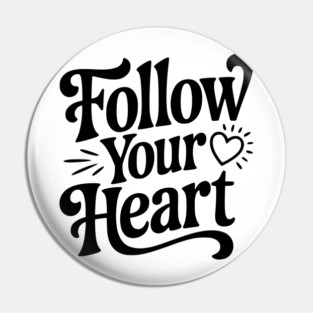 Follow Your Heart Pin
