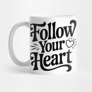 Follow Your Heart Mug