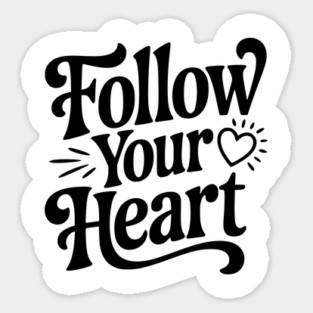 Follow Your Heart Sticker