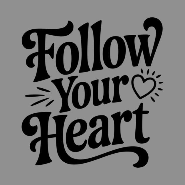 Follow Your Heart by Frank Ring