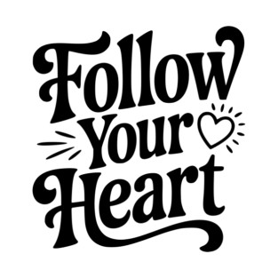 Follow Your Heart T-Shirt