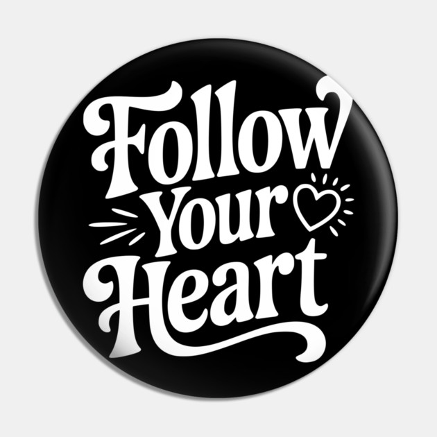Follow Your Heart Pin by Frank Ring