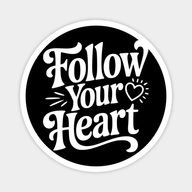 Follow Your Heart Magnet by Frank Ring