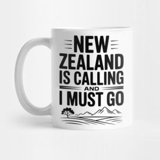 New Zealand is Calling and I Must Go Mug