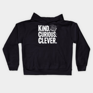 Kind. Curious. Clever. Kids Hoodie