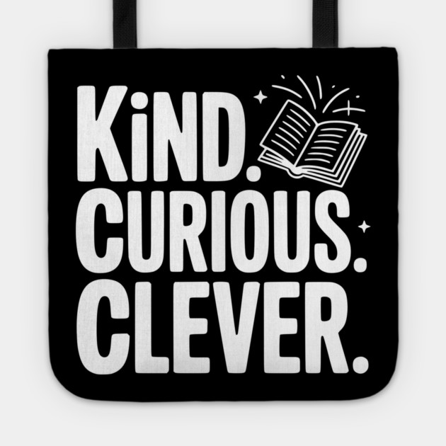 Kind. Curious. Clever. Tote by Frank Ring