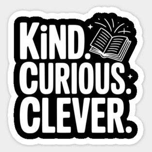 Kind. Curious. Clever. Sticker