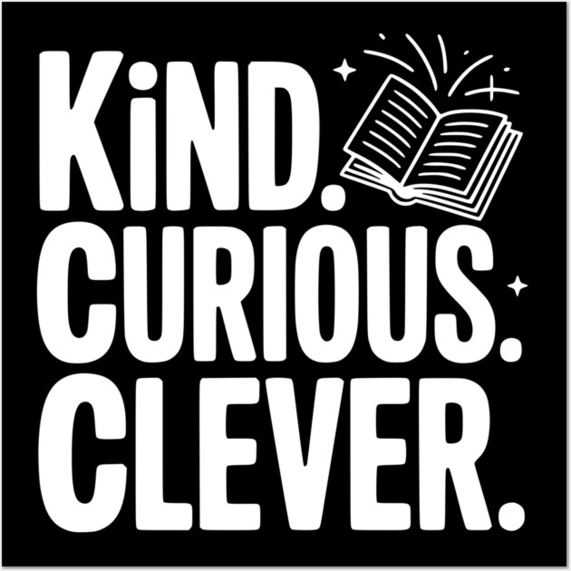 Kind. Curious. Clever. Wall Art by Frank Ring