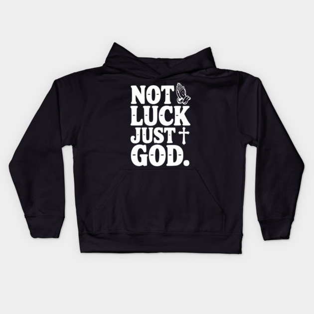 Not Luck Just God Kids Hoodie by Frank Ring