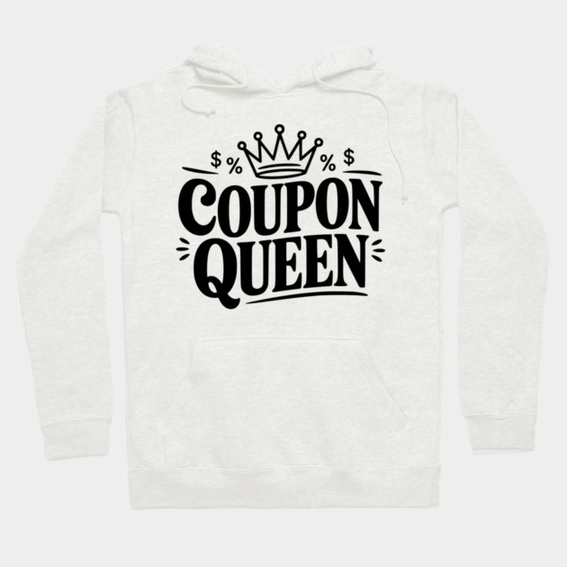 Coupon Queen Hoodie by Frank Ring