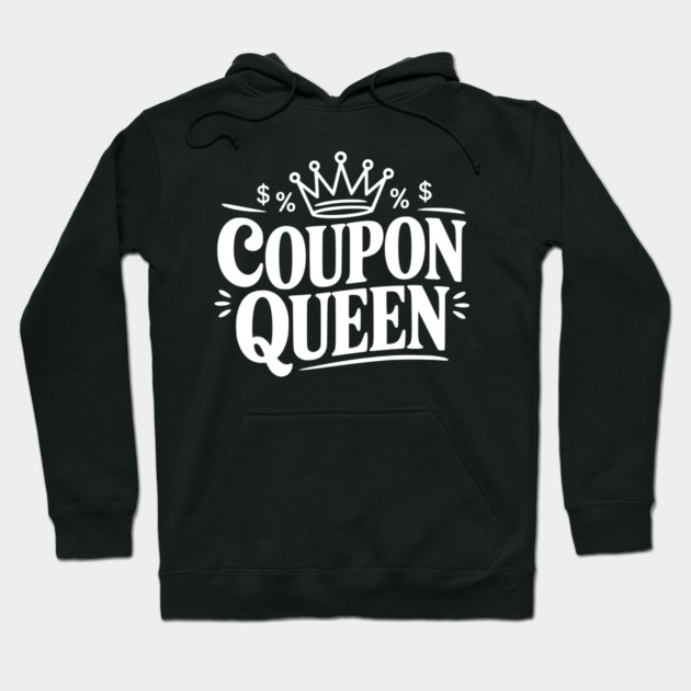Coupon Queen Hoodie by Frank Ring