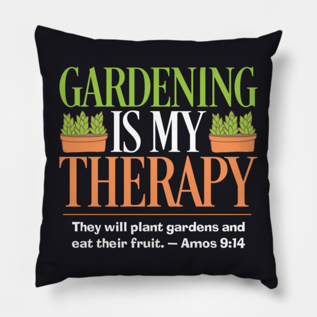 Gardening Is My Therapy — Amos 9:14 Pillow by Charles's Store 8