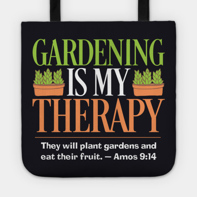 Gardening Is My Therapy — Amos 9:14 Tote by Charles's Store 8
