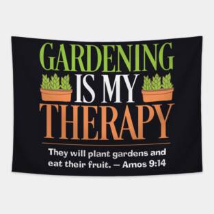 Gardening Is My Therapy — Amos 9:14 Tapestry