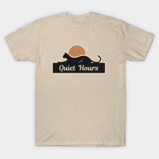 QUIET HOURS T-Shirt