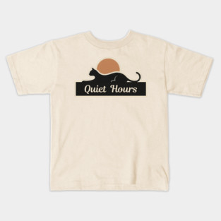QUIET HOURS Kids T-Shirt