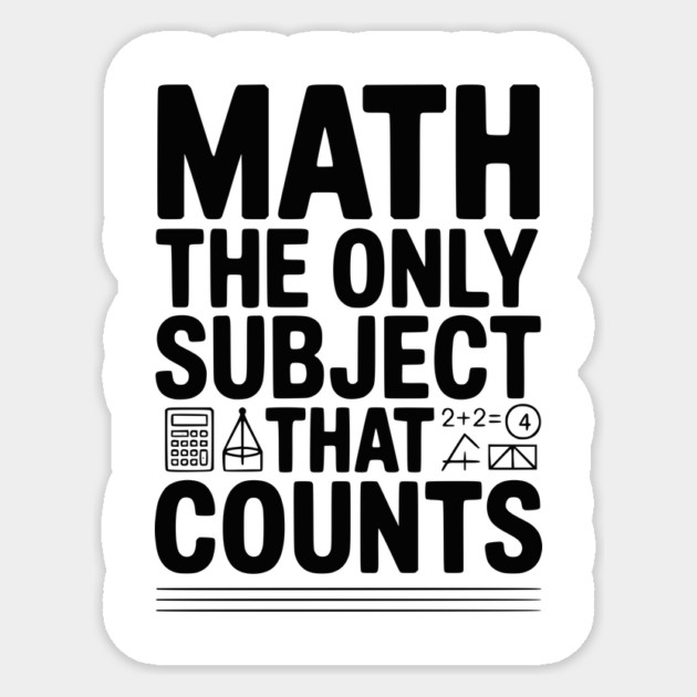 Math The Only Subject that Counts Sticker by Frank Ring