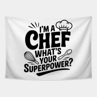 I'm a Chef What's Your Superpower? Tapestry