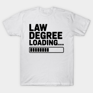 Law Degree Loading... T-Shirt