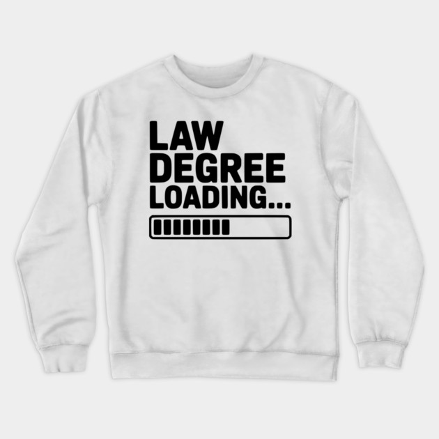 Law Degree Loading... Crewneck Sweatshirt by Frank Ring