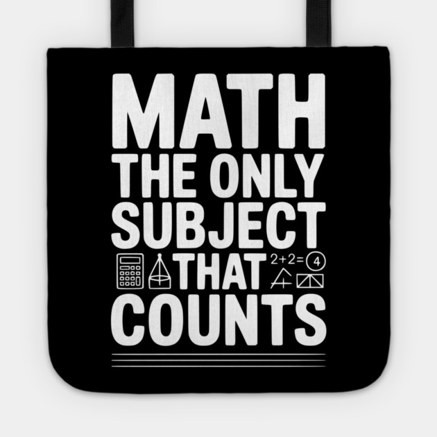 Math The Only Subject that Counts Tote by Frank Ring