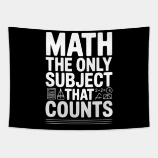 Math The Only Subject that Counts Tapestry